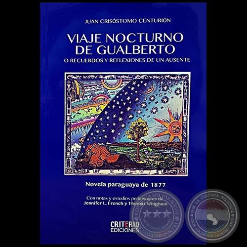 VIAJE NOCTURNO DE GUALBERTO O RECUERDOS Y REFLEXIONES DE UN AUSENTE - Autor: JUAN CRISÓSTOMO CENTURIÓN